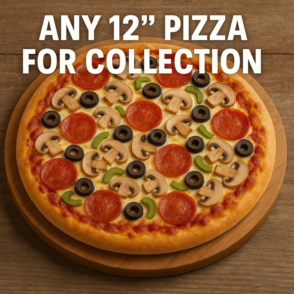 Any 12in Pizza For Collection Only